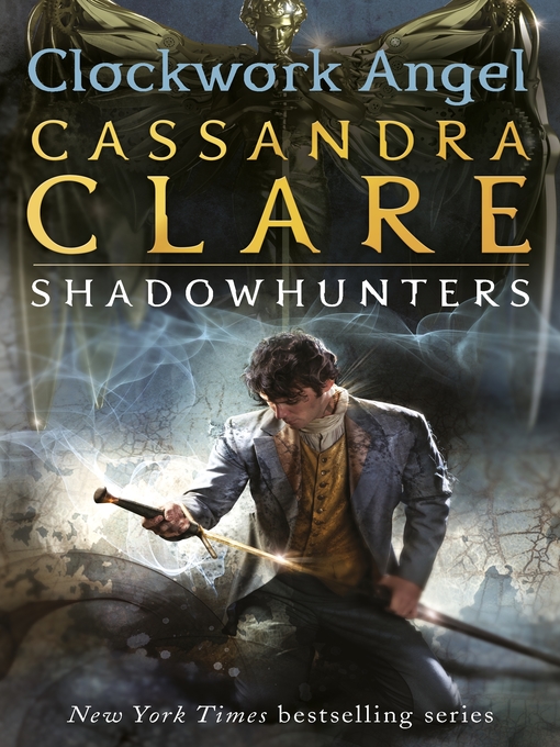 Title details for Clockwork Angel by Cassandra Clare - Available